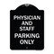 Signmission Physician and Staff Parking Only Heavy-Gauge Aluminum Architectural Sign A-DES-BW-1824-23302 - alternate 1